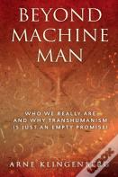 Beyond Machine Man