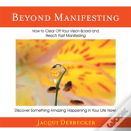 Beyond Manifesting