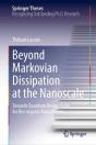 Beyond Markovian Dissipation At The Nanoscale - Preview
