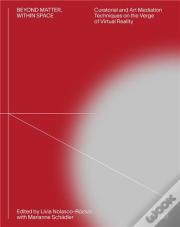 Beyond Matter Â€“ Within Space