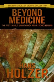 Capa do artigo Beyond Medicine: The Facts About Unorthodox And Psychic Healing