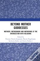 Beyond Mother Goddesses