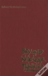 Beyond Nuclear Thinking