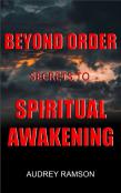 Beyond Order Secrets To Spiritual Awakening