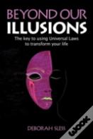 Beyond Our Illusions