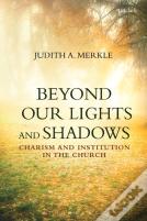 Beyond Our Lights And Shadows
