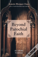 Beyond Parochial Faith