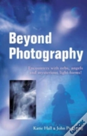 Capa do artigo Beyond Photography Â€“ Encounters With Orbs, Angels And Mysterious Light Forms!