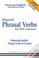 Beyond Phrasal Verbs For Esl Learners