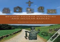 Beyond Pilgrim Souvenirs And Secular Badges