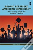 Beyond Polarized American Democracy