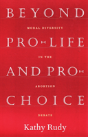 Beyond Pro-Life And Pro-Choice - Preview