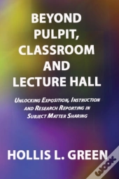 Beyond Pulpit, Classroom And Lecture Hall