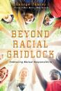 Beyond Racial Gridlock - Preview