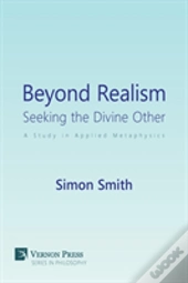 Beyond Realism: Seeking The Divine Other