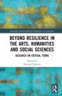 Beyond Resilience In The Arts, Humanities And Social Sciences - Preview