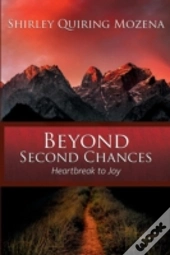 Beyond Second Chances: Heartbreak To Joy