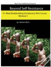 Capa do artigo Beyond Self Resistance Bodybuilding Mini Course Workout 1