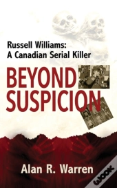 Beyond Suspicion; Russell Williams Serial Killer