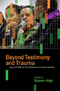 Beyond Testimony And Trauma - Preview