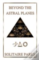 Beyond The Astral Planes