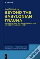 Beyond The Babylonian Trauma