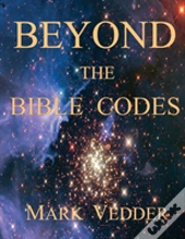Beyond The Bible Codes