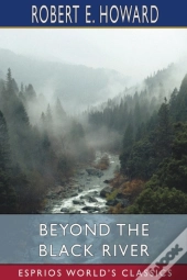 Beyond The Black River (Esprios Classics)