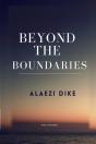 Beyond The Boundaries. By Alaezi Dike. Usafricabooks - Preview