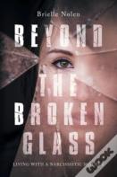 Beyond The Broken Glass