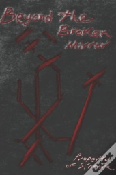 Beyond The Broken Mirror