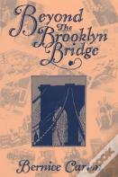 Beyond The Brooklyn Bridge