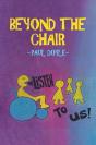 Beyond The Chair - Preview