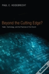 Beyond The Cutting Edge?: Yoder, Technol