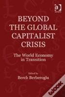 Beyond The Global Capitalist Crisis