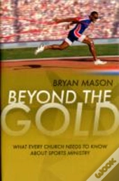 Beyond The Gold