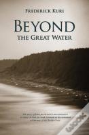 Beyond The Great Water