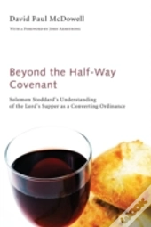Beyond The Half-Way Covenant
