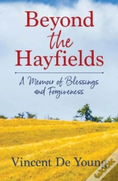 Beyond The Hayfields: A Memoir Of Blessi