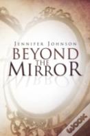 Beyond The Mirror
