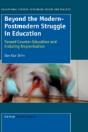Beyond The Modern-Postmodern Struggle In Education - Preview