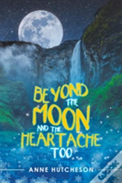 Capa do artigo Beyond The Moon And The Heartache Too
