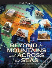 Beyond The Mountains And Across The Seas