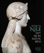 Beyond The Nile - Egypt And The Classical World - Preview