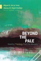 Beyond The Pale:  Reading Theology From The Margins