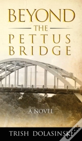 Beyond The Pettus Bridge