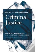 Beyond The Risk Paradigm In Criminal Justice