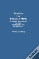 Beyond The Secular Mind