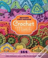 Beyond The Square Crochet Motifs