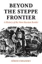 Beyond The Steppe Frontier - Preview